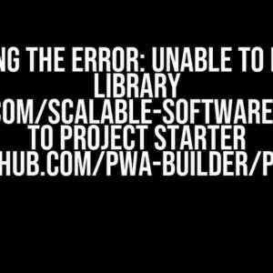 Solving the Error: Unable to Embed Library https://github.com/scalable-software/web.component to Project Starter https://github.com/pwa-builder/pwa-starter