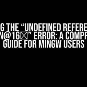 Solving the “Undefined Reference to `WinMain@16′” Error: A Comprehensive Guide for Mingw Users